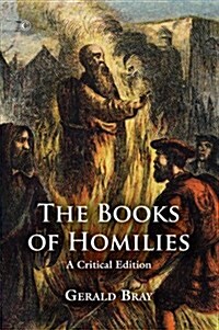 The Books of Homilies : A Critical Edition (Paperback)