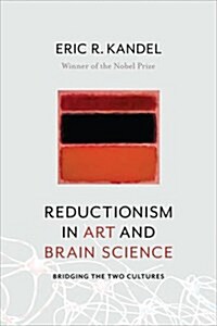 Reductionism in Art and Brain Science: Bridging the Two Cultures (Hardcover)