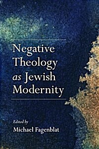 Negative Theology as Jewish Modernity (Hardcover)
