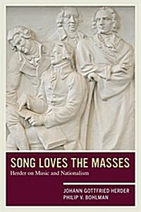Song Loves the Masses: Herder on Music and Nationalism (Paperback)
