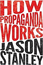 How Propaganda Works (Paperback)