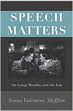 Speech Matters: On Lying, Morality, and the Law (Paperback)