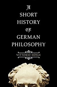 A Short History of German Philosophy (Hardcover)