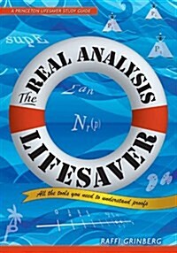 The Real Analysis Lifesaver: All the Tools You Need to Understand Proofs (Hardcover)
