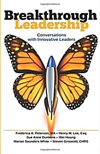 Breakthrough Leadership: Conversations with Innovative Leaders (Paperback)