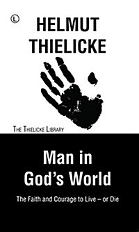 Man in Gods World : The Faith and Courage to Live - or Die (Paperback)