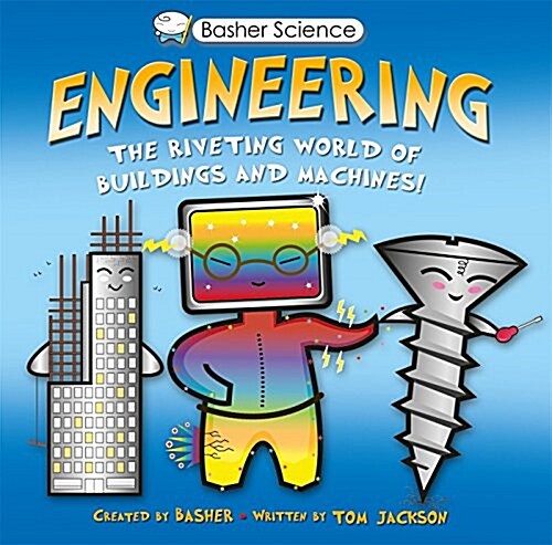 Engineering: The Riveting World of Buildings and Machines (Paperback)