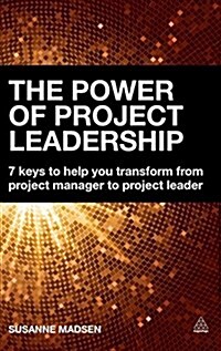 The Power of Project Leadership: 7 Keys to Help You Transform from Project Manager to Project Leader (Hardcover)