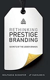 Rethinking Prestige Branding: Secrets of the Ueber-Brands (Hardcover)