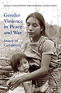 Gender Violence in Peace and War: States of Complicity (Paperback)