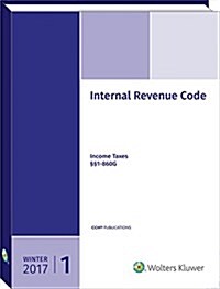 Internal Revenue Code: Income, Estate, Gift, Employment and Excise Taxes (Paperback, Winter 2017)
