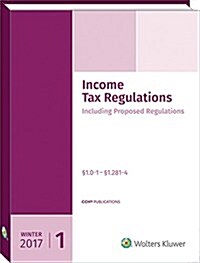 Income Tax Regulations (Winter 2017 Edition), December 2016 (Paperback)