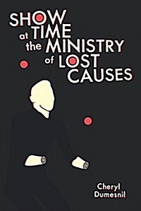 Showtime at the Ministry of Lost Causes (Paperback)