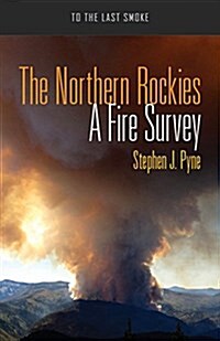 The Northern Rockies: A Fire Survey (Paperback)