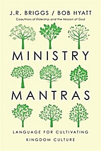Ministry Mantras: Language for Cultivating Kingdom Culture (Paperback)