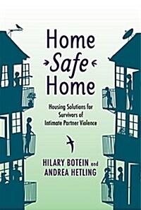 Home Safe Home: Housing Solutions for Survivors of Intimate Partner Violence (Paperback)