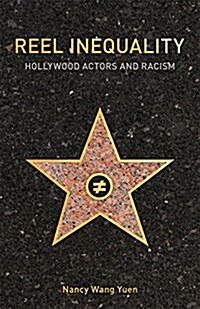 Reel Inequality: Hollywood Actors and Racism (Hardcover)