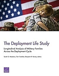 The Deployment Life Study: Longitudinal Analysis of Military Families Across the Deployment Cycle (Paperback)