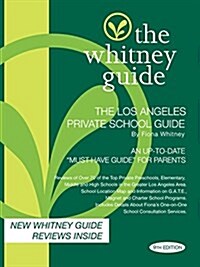 The Whitney Guide -Los Angeles Private School Guide 9th Edition (Paperback, 9, Updated)