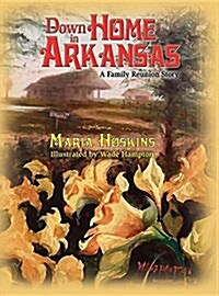 Down Home in Arkansas: A Family Reunion Story (Hardcover)