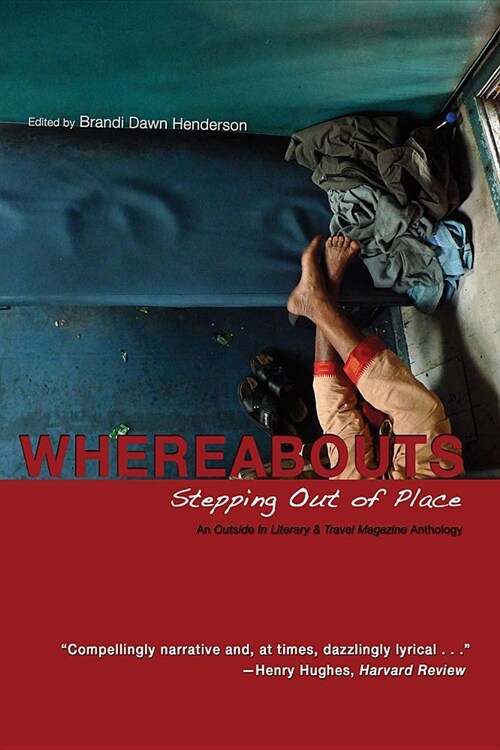 Whereabouts: Stepping Out of Place, an Outside in Literary & Travel Anthology (Paperback)
