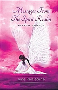 Messages from the Spirit Realm: Mellow Angels (Paperback)