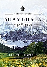 Demystifying Shambhala: The Perfection of Peace and Harmony as Revealed by the Jonang Tradition of Kalachakra. (Paperback)