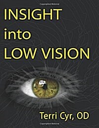 Insight Into Low Vision (Paperback)