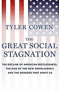 The Complacent Class: The Self-Defeating Quest for the American Dream (Hardcover)