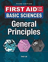 First Aid for the Basic Sciences: General Principles, Third Edition (Paperback, 3)