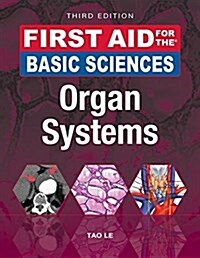 First Aid for the Basic Sciences: Organ Systems, Third Edition (Paperback, 3)