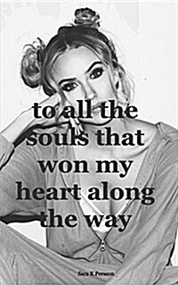 To All the Souls That Won My Heart Along the Way (Paperback)