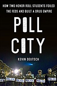 Pill City: How Two Honor Roll Students Foiled the Feds and Built a Drug Empire (Hardcover)