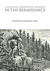 A Cultural History of Gardens in the Renaissance (Paperback)