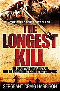 The Longest Kill: The Story of Maverick 41, One of the Worlds Greatest Snipers (Paperback)