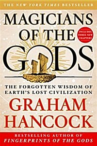 Magicians of the Gods: Updated and Expanded Edition - Sequel to the International Bestseller Fingerprints of the Gods (Paperback)