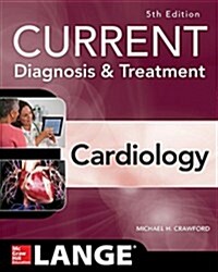 Current Diagnosis and Treatment Cardiology, Fifth Edition (Paperback, 5)