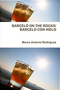 Barcel?on the Rocks/Barcel?Con Hielo (Paperback)