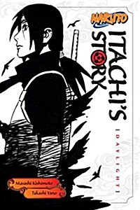 Naruto: Itachis Story, Vol. 1: Daylight (Paperback)