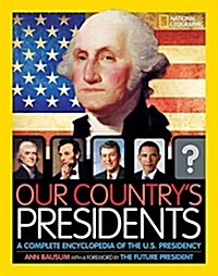 Our Countrys Presidents: A Complete Encyclopedia of the U.S. Presidency (Hardcover)
