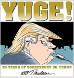 Yuge!, 37: 30 Years of Doonesbury on Trump