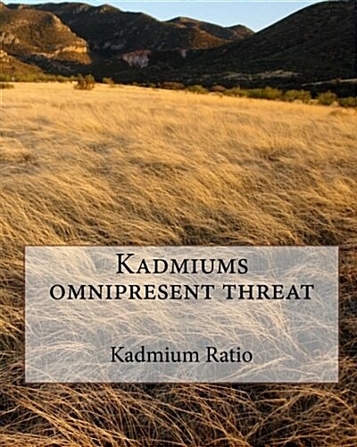 Kadmiums Omnipresent Threat (Paperback)