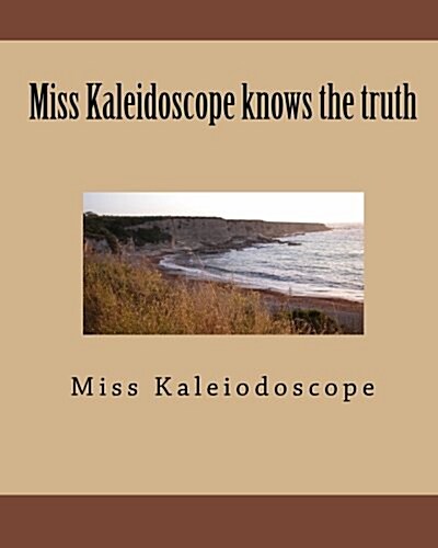 Miss Kaleidoscope Knows the Truth (Paperback)