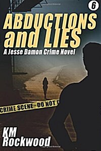 Abductions and Lies: A Jesse Damon Crime Novel (Paperback)