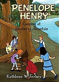 Camping at Blueberry Mountain: Penelope Henry Book 1 (Paperback)