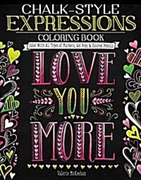 Chalk-Style Expressions Coloring Book: Color with All Types of Markers, Gel Pens & Colored Pencils (Paperback)