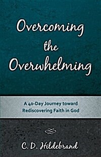 Overcoming the Overwhelming (Paperback)