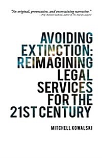 Avoiding Extinction: Reimagining Legal Services for the 21st Century (Paperback)