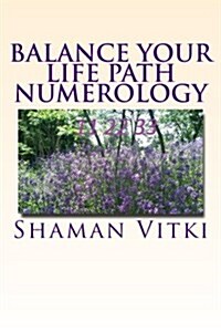 Balance Your Life Path Numerology (Paperback)