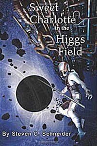 Sweet Charlotte in the Higgs Field (Paperback)
